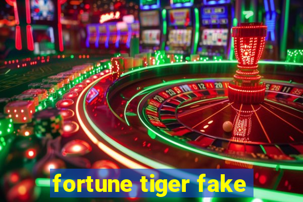 fortune tiger fake